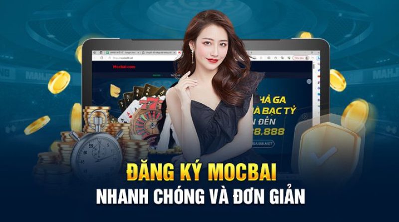 Hướng Dẫn Đăng Ký Casino Mocbai Trên Máy Tính Và Điện Thoại