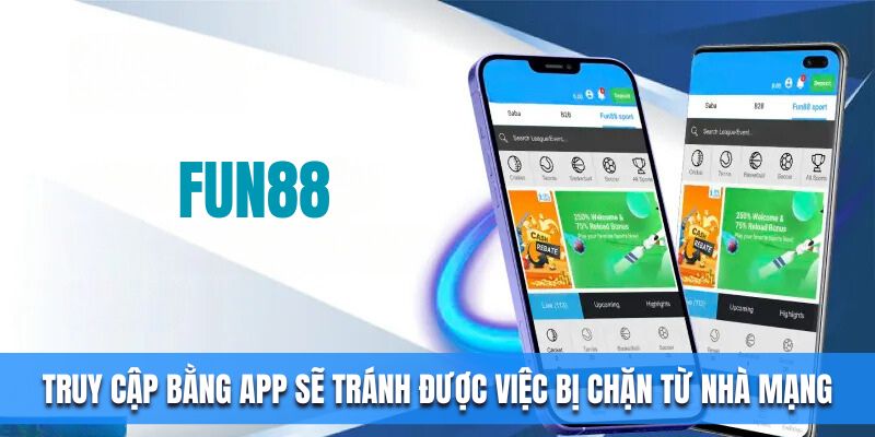 Truy cập bằng app sẽ tránh được việc bị chặn từ nhà mạng