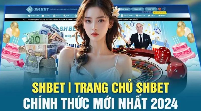 SHBET – Trang Cá Cược Uy Tín Đăng Ký Tài Khoản Nhanh Chóng