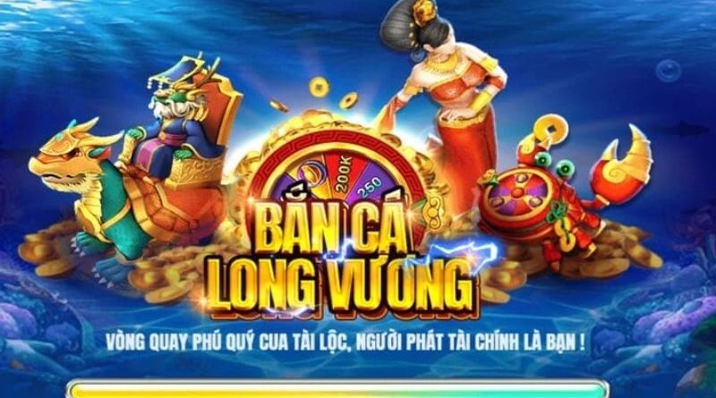 Bắn cá Long Vương – Chinh phục đại dương kiếm tiền cực nhanh